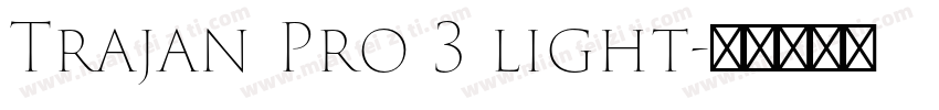 Trajan Pro 3 light字体转换